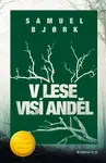 V lese visí anděl - Samuel Bjørk