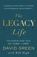 The Legacy Life - David Green, Bill High