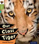 Oxford Reading Tree inFact: Level 7: Our Class Tiger - Alessah Darlison