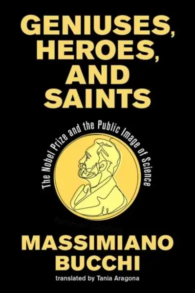 Geniuses, Heroes, and Saints - Massimiano Bucchi, Tania Aragona