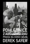 Pohlednice z Absurdistánu - Derek Sayer