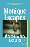 Monique Escapes - Edouard Louis