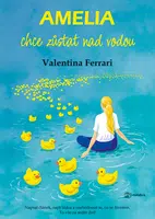 Kniha: Amelia chce zůstat nad vodou od Ferrari Valentina