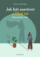 Kniha: Jak být asertivní a říkat ne bez pocitu viny od Zahariades Damon