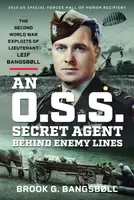An O.S.S. Secret Agent Behind Enemy Lines - Brook G BangsbÃ¸ll