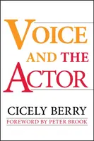 Voice and the Actor - Cicely  Berry