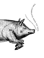 The Complete Nose to Tail - Fergus Henderson