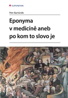 Kniha: Eponyma v medicíně aneb po kom to slovo je od Bartůněk Petr