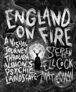 England on Fire (A Visual Journey through Albion's Psychic Landscape) - kniha z kategorie Humanitní a společenské vědy