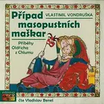 Vladislav Beneš – Vondruška: Případ masopustních maškar
