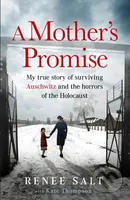 A Mothers Promise (My true story of surviving Auschwitz and the horrors of the Holocaust, the Sunday Times bestseller)