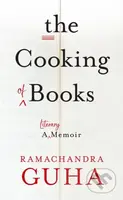 The Cooking of Books (A Literary Memoir) - Ramachandra Guha - kniha z kategorie Byznys a management