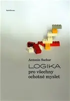 Logika pro všechny ochotné myslet (poškozená) - Antonín Sochor