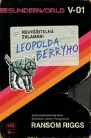 Sunderworld: Neuvěřitelná zklamání Leopolda Berryho (poškozená) - Ransom Riggs