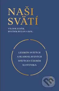 Naši svätí - Viliam Judák, Bystrík Bugan - kniha z kategorie Životopisy