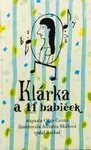 Klárka a 11 babiček - Olga Černá, Alžběta Skalová