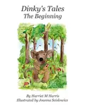 Dinky's Tales: The Beginning - Harriet M Harris