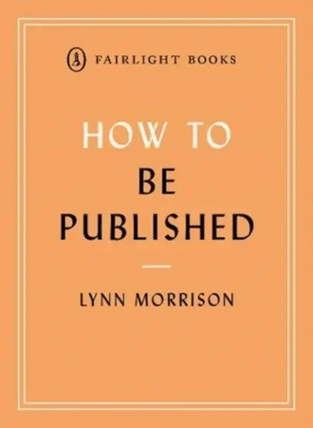 How to Be Published - Lynn Morrison