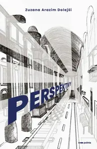 Perspektivy - Zuzana Arazim Dolejší