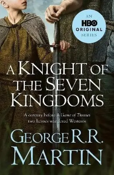 A Knight of the Seven Kingdoms - George R. R. Martin