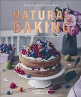 Natural Baking - Carolin Strothe, Sebastian Keitel