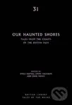 Our Haunted Shores (Tales from the Coasts of the British Isles) - kniha z kategorie Společenská beletrie