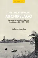 The Indentured Archipelago - Reshaad  Durgahee