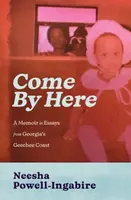 Come By Here - Neesha Powell-Ingabire