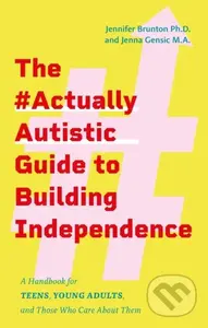 The #ActuallyAutistic Guide to Building Independence - kniha z kategorie Pro děti
