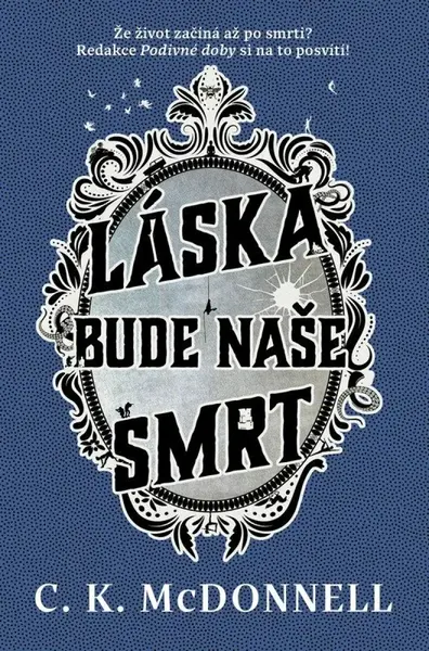 Láska bude naše smrt - C. K. McDonnell