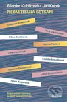 Nesmrtelná setkání (Myšlenky inspirujících žen) - Blanka Kubíková, Jiří Kubík - kniha z kategorie Žurnalistika