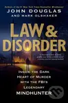 Law & Disorder (Inside the Dark Heart of Murder with the FBI's Legendary Mindhunter) - kniha z kategorie Detektivky, thrillery a horory