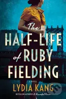 The Half-Life of Ruby Fielding (A Novel) - Lydia Kang - kniha z kategorie Společenská beletrie