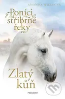 Poníci od stříbrné řeky - Zlatý kůň - Amanda Wills - kniha z kategorie Beletrie pro děti