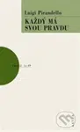 Každý má svou pravdu - Luigi Pirandello - kniha z kategorie Drama a divadelní hry