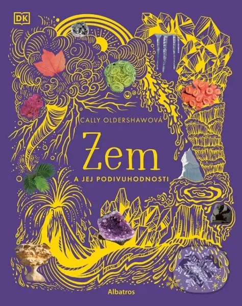 Zem a jej podivuhodnosti - Cally Oldershaw