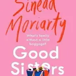 Good Sisters - Sinead Moriarty