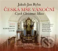 Česká mše vánoční - Jakub Jan Ryba