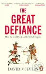 The Great Defiance (How the world took on the British Empire) - kniha z kategorie Historie