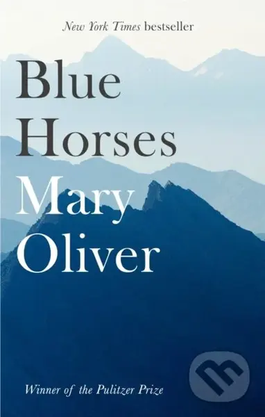 Blue Horses - Mary Oliver