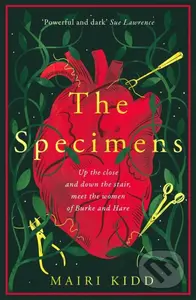The Specimens (A bold retelling of Burke and Hare’s crimes from the women closest to the gruesome truth) - kniha z kategorie Thrillery