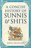 A Concise History of Sunnis and Shi`is - John Mchugo