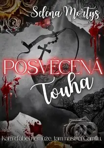 Posvěcená touha - Selena Mortys - kniha z kategorie Romantická