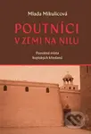 Poutníci v zemi na Nilu - Mlada Mikulicová