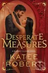 Desperate Measures - Katee Robert,Desperate Measures - Katee Robert - kniha z kategorie Romantické