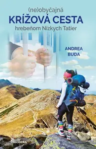 Krížová cesta ((ne)obyčajná Krížová cesta hrebeňom Nízkych Tatier) - kniha z kategorie Společenská beletrie