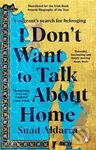 I Don't Want to Talk About Home (A migrant’s search for belonging) - kniha z kategorie Beletrie