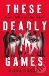 These Deadly Games - Diana Urban