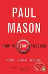 How to Stop Fascism - Paul Mason - kniha z kategorie Politologie a politika
