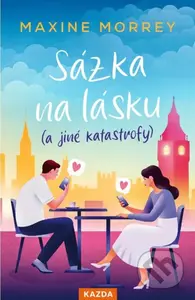 Sázka na lásku (a jiné katastrofy) - Maxine Morrey - kniha z kategorie Romantická